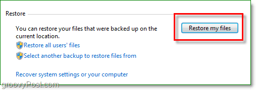 Windows 7 Backup - klik op mijn bestanden herstellen in het back-upprogramma