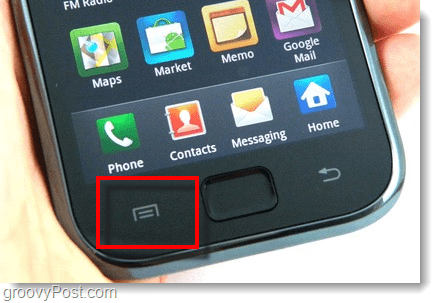 กดปุ่มเมนูบนโทรศัพท์ Android ของคุณ - galaxy s