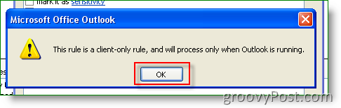 Outlook Noklikšķiniet uz Labi, lai šis noteikums būtu paredzēts tikai klientam